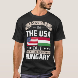 始まりましたハンガリーの旗で米国の物語に住むよろしいです Tシャツ