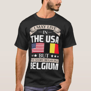 始まりましたベルギーの旗で米国の物語に住むよろしいです Tシャツ