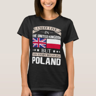 始まりましたポーランドの旗のTシャツでイギリスの物語に住むよろしいで Tシャツ