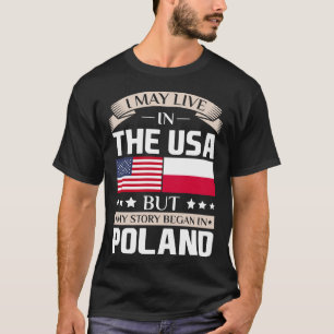 始まりましたポーランドの旗のTシャツで米国の物語に住むよろしいです Tシャツ