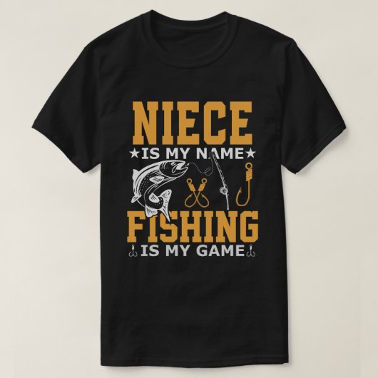 姪は私の名前である魚釣りは私のゲーム Tシャツ (デザイン正面)