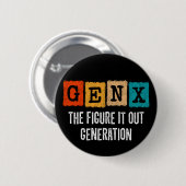 姿It Out Generation X Gen Xer おもしろい Gen X 缶バッジ (正面&裏面)