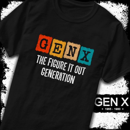 姿It Out Generation X Gen Xer おもしろい Gen X Tシャツ