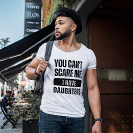 娘がいるから怖がってはいけない | おもしろいジョーク Tシャツ