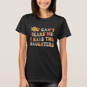 娘が二人いるから怖がってはいけおもしろいない Tシャツ