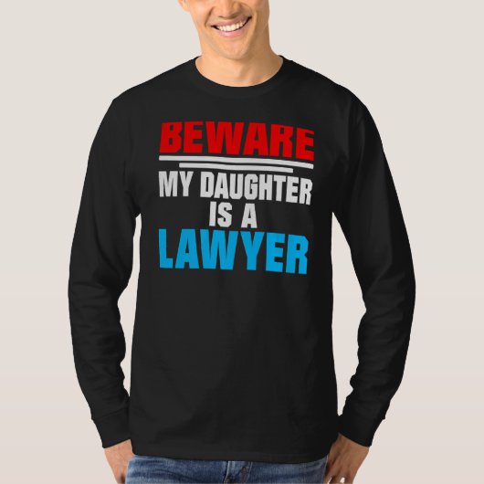 娘が弁護士だから気をつけろ Tシャツ (正面)