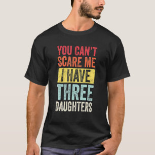 娘が3人いる私を怖がらせることはできないレトロD Tシャツ