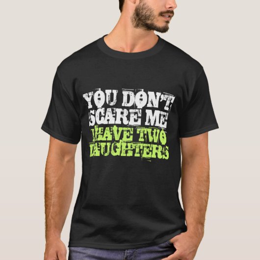 娘がTシャツを二人も着ている私を怖がらせる気はない Tシャツ (正面)