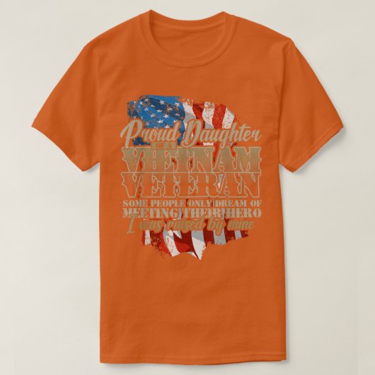 娘のベ誇りを持ったトナム退役軍人が私の英雄に育てられる  Tシャツ (デザイン正面)