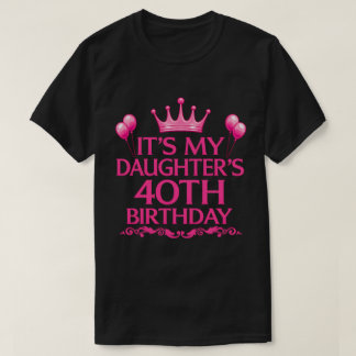 娘の40歳の誕生日Tシャツ Tシャツ