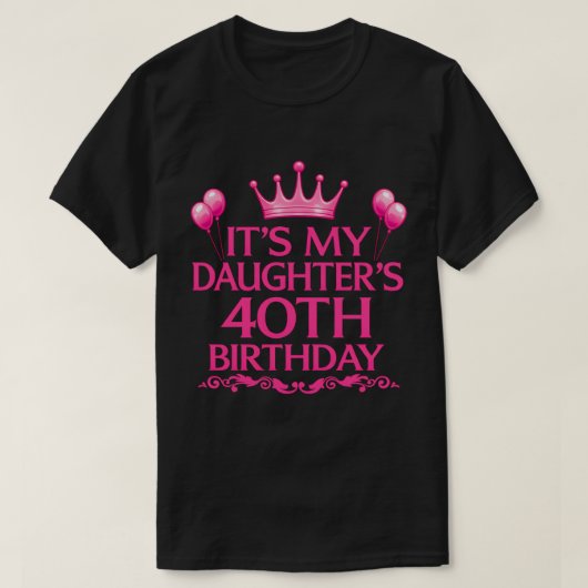娘の40歳の誕生日Tシャツ Tシャツ (デザイン正面)