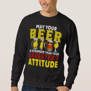 娘のAttよりビールが強くなってほしい スウェットシャツ