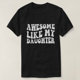 娘みたいに最高って英語でお父さんを驚かせよう 面白い父の日ギフト Tシャツ