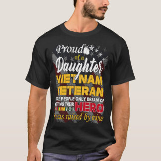 娘ベト誇りを持ったナム退役軍人が私のヒーローに育った Tシャツ