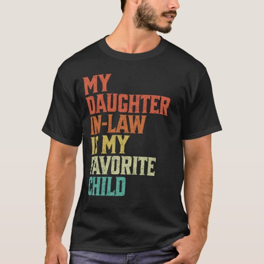 娘婿の奥さんは私の一番好きな子供 Tシャツ (正面)