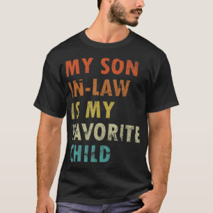 娘婿は私のお気に入りの子供 ファミリージョークグッズ Tシャツ