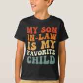 娘婿は私のお気に入りの子供 ファミリー グルーヴィー Tシャツ (正面)