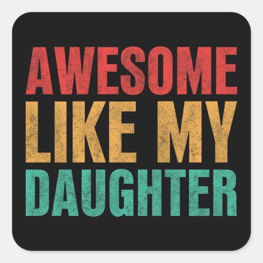 娘素晴らしの父の日のおもしろい贈り物 スクエアシール (正面)