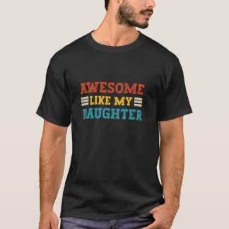 娘素晴らしの父親のパパのように Tシャツ