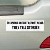 媒体はニュースを報告しません-物語を告げます バンパーステッカー (車上)
