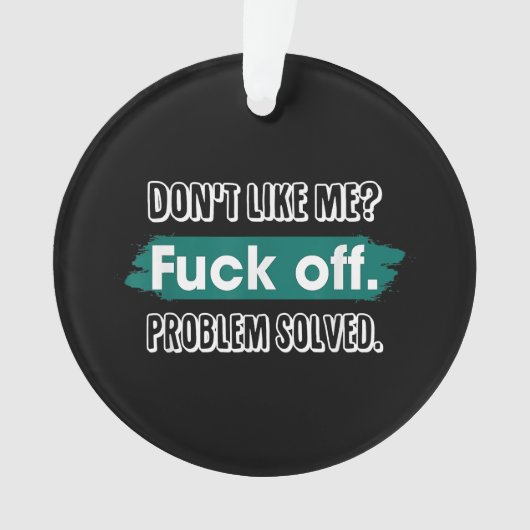 嫌いならF*ck Off 問題解決 面白い サッシー オーナメント (正面)