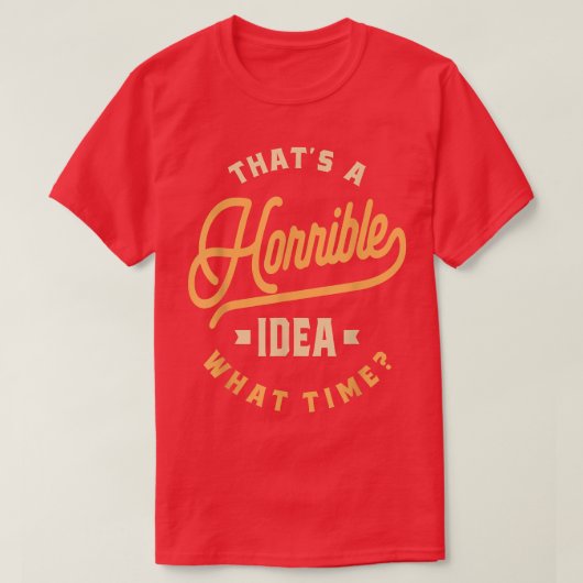 嫌おもしろい言は恐ろしいアイディア Tシャツ (デザイン正面)