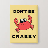 嫌な顔をするな | 赤いおもしろいカニのボタン 缶バッジ (正面)