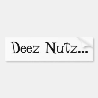 嫌悪症のためのDeez Nutzの…バンパーステッカー バンパーステッカー