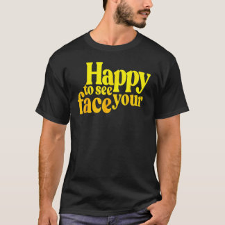 嬉しいあなたの顔を見てマスクのインフ前向きル Tシャツ