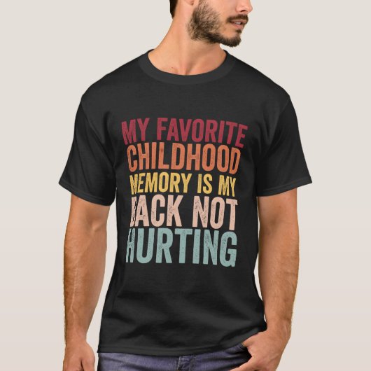 子どもお気に入りの時代の思い出は背中に痛みがない Tシャツ (正面)