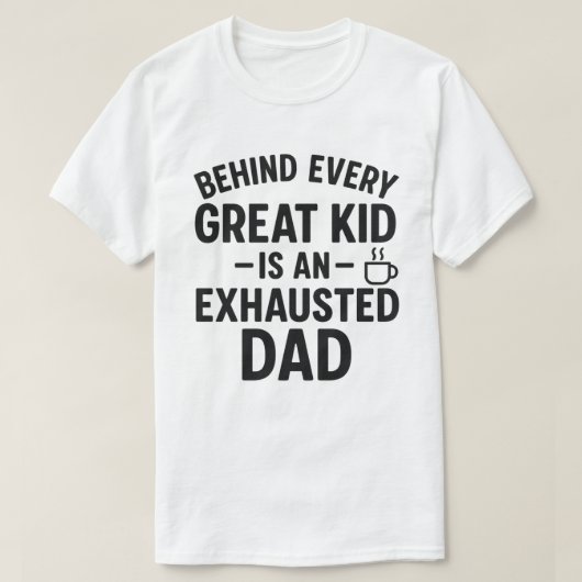 子どもたち素晴らしの背後には疲れ果てたパパ Tシャツ (デザイン正面)