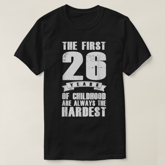 子どもの最初の26年間は常にハールである Tシャツ (デザイン正面)