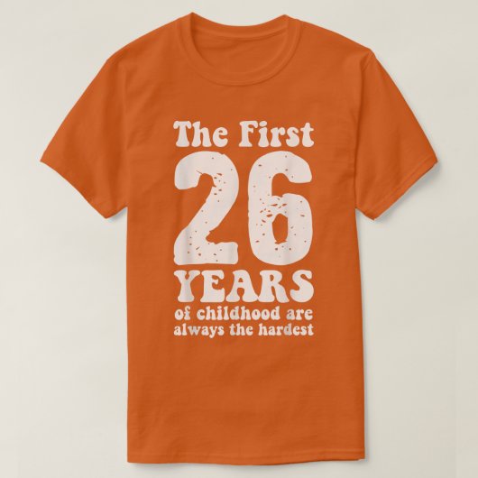 子どもの最初の26歳がいつも可愛い Tシャツ (デザイン正面)