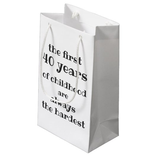 子どもの最初の40年間が最も難しい スモールペーパーバッグ (裏面アングル)