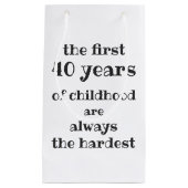 子どもの最初の40年間が最も難しい スモールペーパーバッグ (正面)
