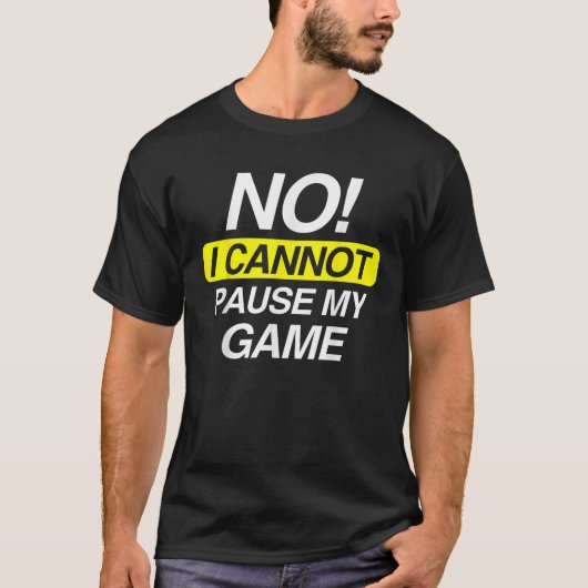 子供おもしろい引用文Noゲームを一時停止できない Tシャツ (正面)