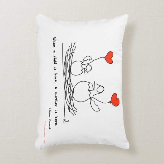 "子供が生まれるとき、母は生まれます"。 枕 アクセントクッション (正面(垂直))