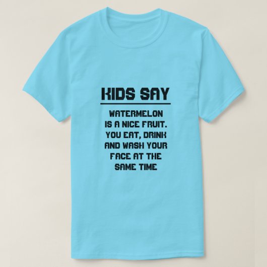 子供たちは言う:スイカは良い果物である Tシャツ (デザイン正面)
