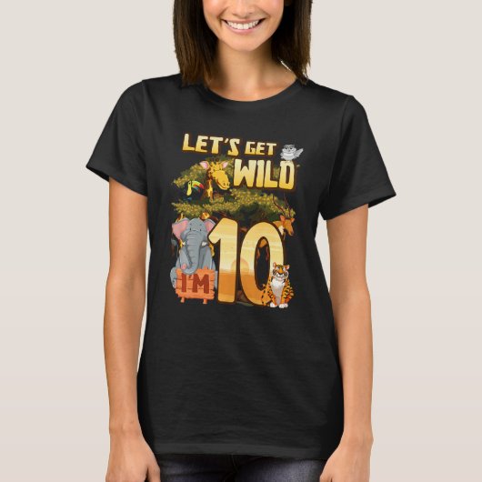 子供たちは野生になりよう私は10サファリ動物園動物 Tシャツ (正面)