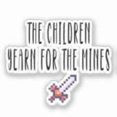 子供たちは鉱山に憧れ、おもしろいミームに憧れ、 シール (正面)