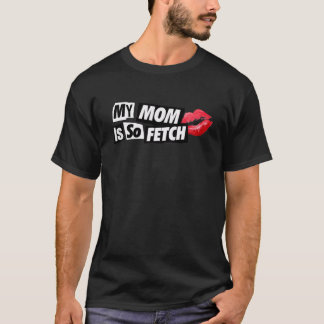 子供たち私の母はとてもフェッチしている Tシャツ