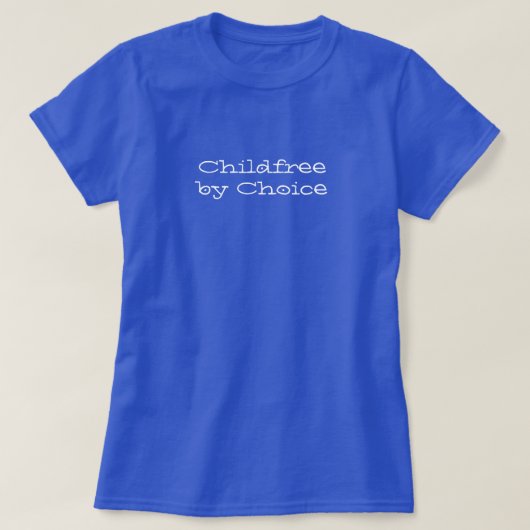 子供なしを選択して解放 Tシャツ (デザイン正面)