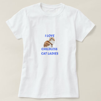 子供のいない猫好きな女性大好きTシャツ Tシャツ