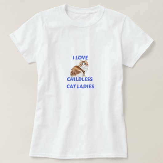 子供のいない猫好きな女性大好きTシャツ Tシャツ (デザイン正面)
