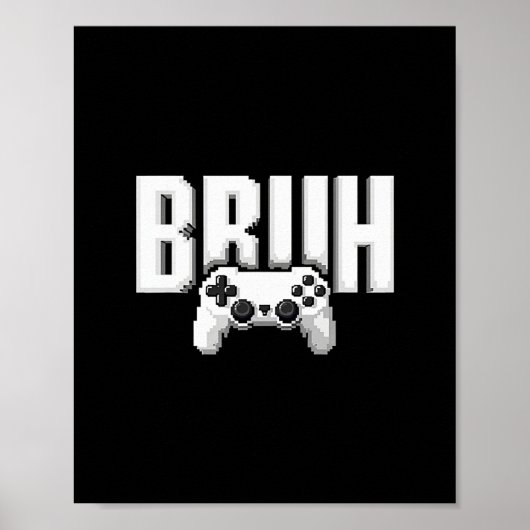 子供のための楽しいゲームコントローラー「Bruh」ビデオゲーマー ポスター (正面)