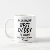 子供の名前を追加 – Fair Dinkum 最高の DADDY in Straya コーヒーマグカップ (左)