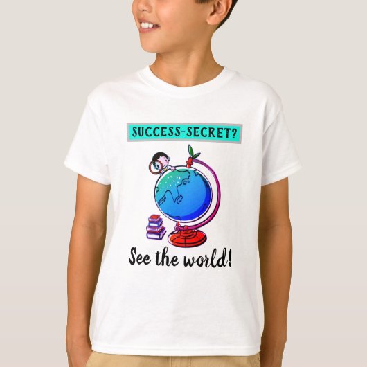 子供の成功の秘密 - 世界を見よう Tシャツ (正面)