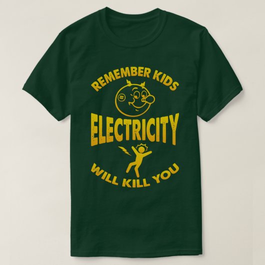 子供の電気はあなたを殺す覚えている Tシャツ (デザイン正面)