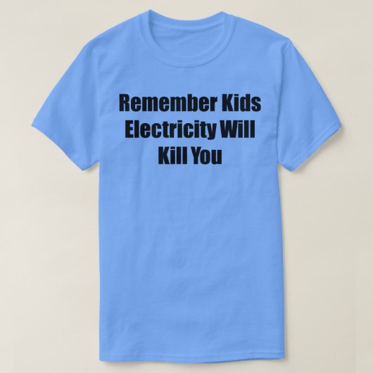 子供の電気はあなたを殺す覚える2 Tシャツ (デザイン正面)
