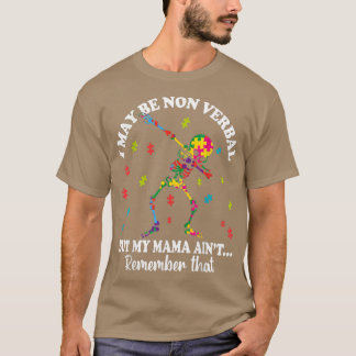 子供は私はノンバーバルかもしれないが、私のママはダビングしていない Tシャツ